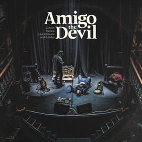 Amigo The Devil - Cover, Demos, Live Versions, B-Sides ((Vinyl))