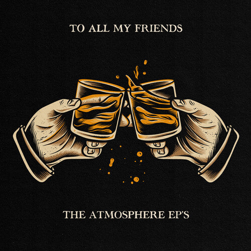 Atmosphere - To All My Friends, Blood Makes The Blade Holy: The Atmosphere EP ((Vinyl))