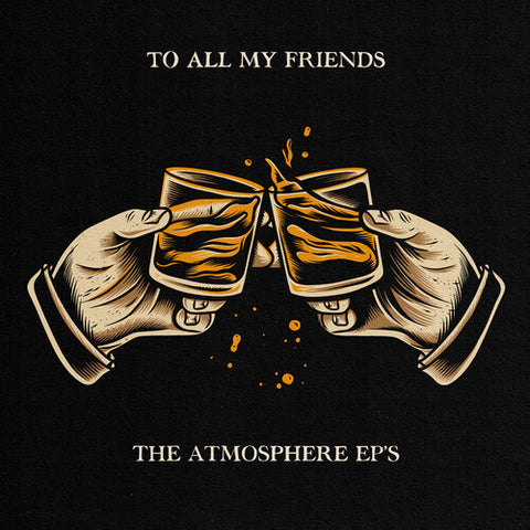 Atmosphere - To All My Friends, Blood Makes The Blade Holy: The Atmosphere EP ((Vinyl))