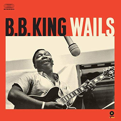 B.B. King - Wails + 2 Bonus Tracks! ((Vinyl))