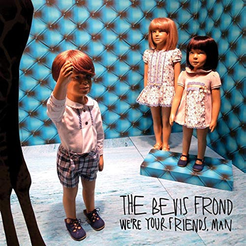 BEVIS FROND - WE'RE YOUR FRIENDS MAN ((Vinyl))