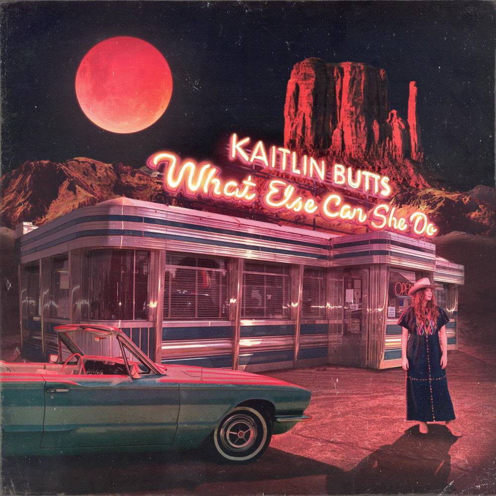 BUTTS, KAITLIN - WHAT ELSE CAN SHE DO ((Vinyl))