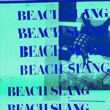 Beach Slang - LOUD BASH OF TEENAGE FEELINGS ((Vinyl))