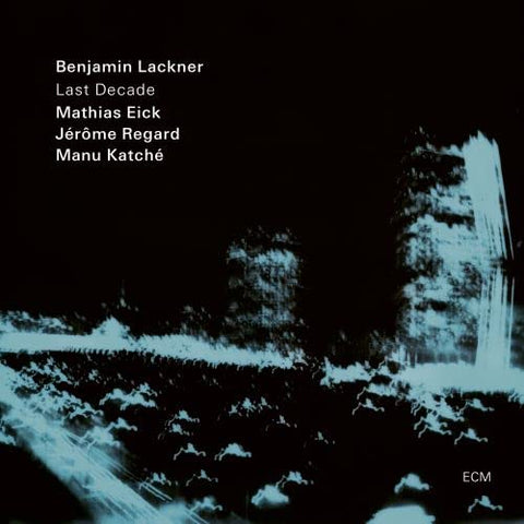 Benjamin Lackner/Mathias Eick/Jerome Regard/Manu K - Last Decade ((CD))