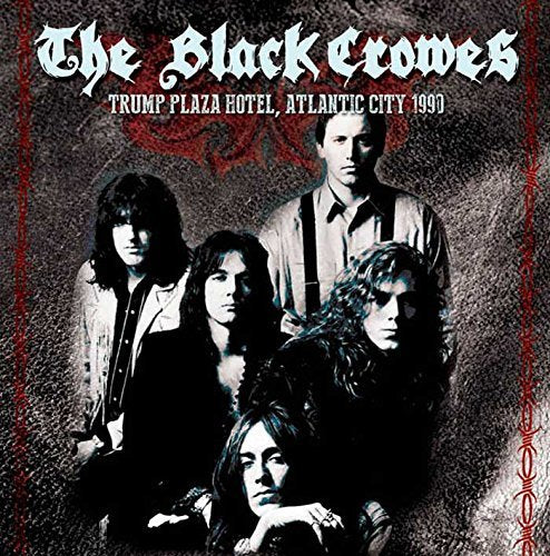 Black Crowes - Trump Plaza Hotel / Atlantic City 1990 ((Vinyl))
