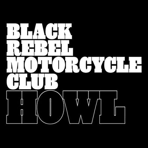 Black Rebel Motorcycle Club - HOWL ((Vinyl))