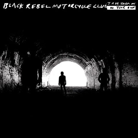 Black Rebel Motorcycle Club - Take Them On, On Your Own (Gate) (Reis) ((Vinyl))