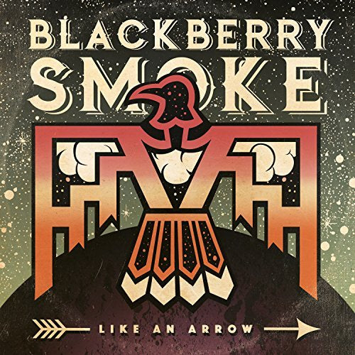 Blackberry Smoke - LIKE AN ARROW ((Vinyl))