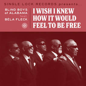 Blind Boys of Alabama, The - I Wish I Knew How it Would Feel to Be Free ((Vinyl))