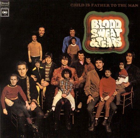 Blood Sweat & Tears - CHILD IS FATHER TO THE MAN ((Vinyl))