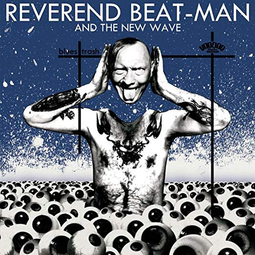 Blues Trash - Reverend Beat-Man & New Wave ((Vinyl))