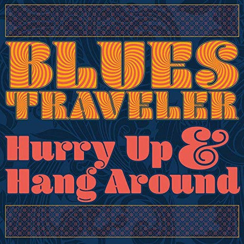 Blues Traveler - Hurry Up & Hang Around ((Vinyl))