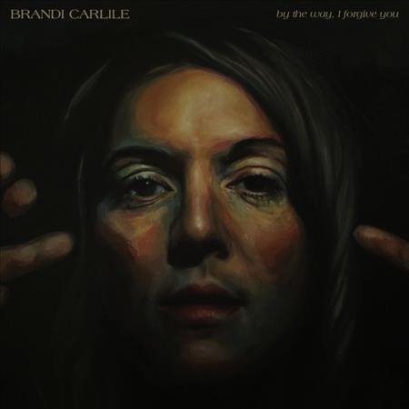 Brandi Carlile - BY THE WAY I FORGIVE YOU ((Vinyl))