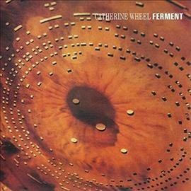 Catherine Wheel - Ferment ((Vinyl))