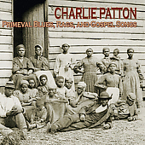 Charlie Patton - Primeval Blues Rags and Gospel Songs ((CD))