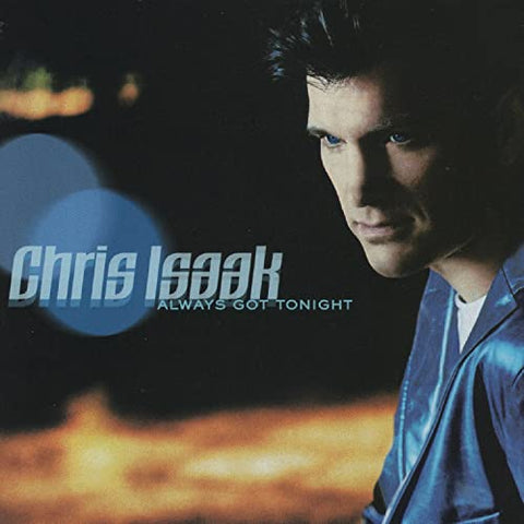 Chris Isaak - Always Got Tonight ((CD))