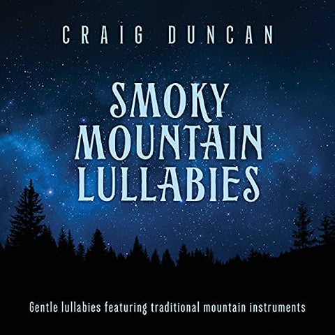 Craig Duncan - Smoky Mountain Lullabies ((CD))