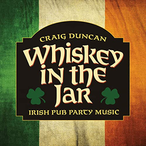 Craig Duncan - Whiskey In The Jar: Irish Pub Party Music ((CD))