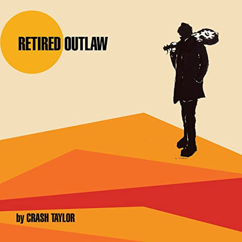 Crash Taylor - Retired Outlaw ((CD))