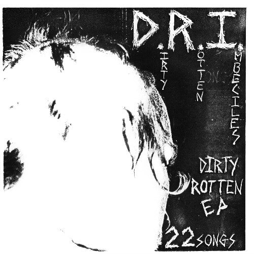 D.R.I. - The Dirty Rotten E.P. (7" Single) ((Vinyl))