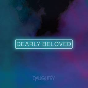 Daughtry - Dearly Beloved (RSD22 EX) (RSD 4/23/2022) ((Vinyl))