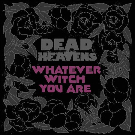 Dead Heavens - WHATEVER WITCH YOU ARE ((Vinyl))