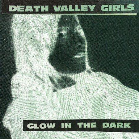 Death Valley Girls - Glow in the Dark * ((Vinyl))