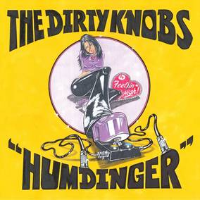 Dirty Knobs, The - Humdinger / Feelin High (RSD21 EX) ((Vinyl))