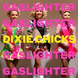 Dixie Chicks - Gaslighter ((Vinyl))