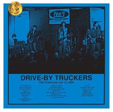 Drive-By Truckers - Plan 9 Records July 13, 2006 (RSD Black Friday 11.27.2020) ((Vinyl))