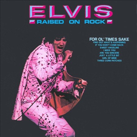 Elvis Presley - RAISED ON ROCK-FOR OL' TIMES SAKE ((Vinyl))