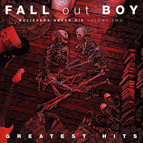 Fall Out Boy - Believers Never Die (Vol. 2) [LP] ((Vinyl))