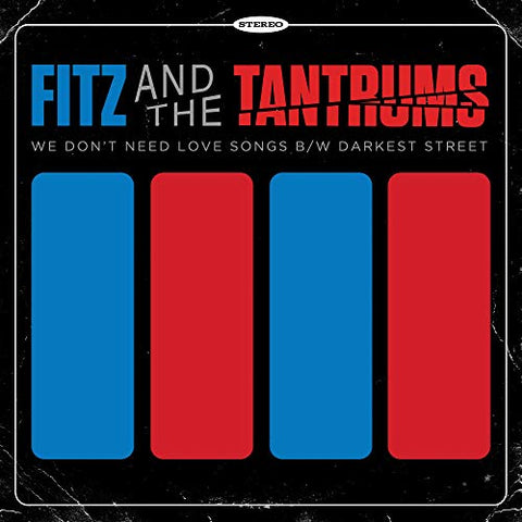 Fitz And The Tantrums - We Don't Need Love Songs B/W Darkest Street ((Vinyl))