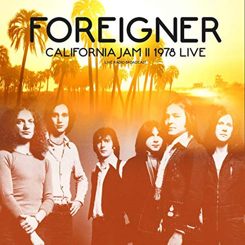 Foreigner - Calafornia Jam Live 1978 ((Vinyl))