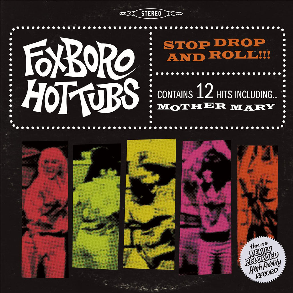 Foxboro Hot Tubs - Stop Drop and Roll!!! ( ROCKTOBER 2020 BRICK N MORTAR EXCLUSIVE) ((Vinyl))
