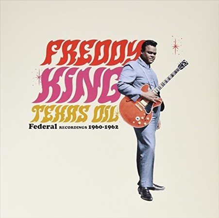 Freddie King - Texas Oil: Federal Recordings 1960-62 ((Vinyl))