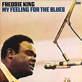 Freddy King - My Feeling For The Blues ((Vinyl))