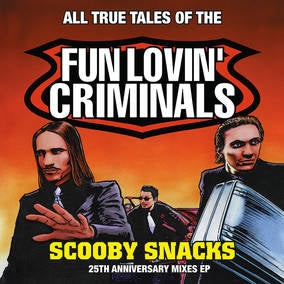 Fun Lovin' Criminals - Scooby Snacks [25th Anniversary Edition] ((Vinyl))