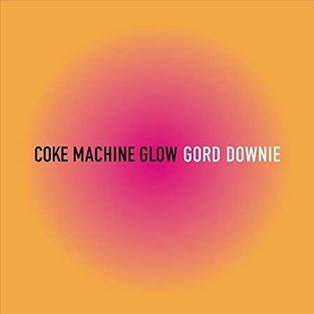 Gord Downie - COKE MACHINE GLOW(LP ((Vinyl))