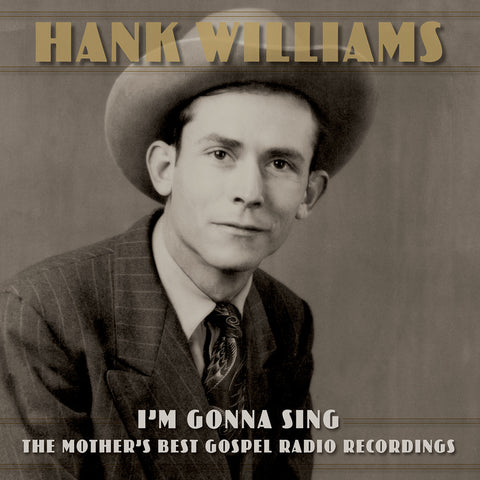 Hank Williams - I'm Gonna Sing: The Mother's Best Gospel Radio Recordings ((Vinyl))