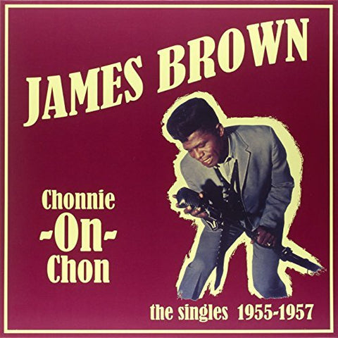 James Brown - Chonnie-On-Chon - The Singles 1955-1957 ((Vinyl))