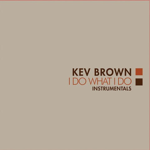 Kev Brown - I Do What I Do (Instrumentals) (Org) ((Vinyl))
