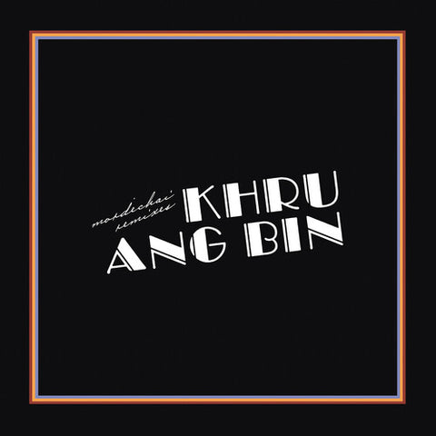 Khruangbin - Mordechai Remixes ((Vinyl))