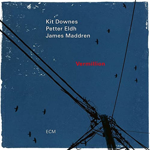 Kit Downes/Petter Eldh/James Maddren - Vermillion [LP] ((Vinyl))