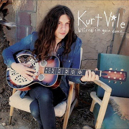 Kurt Vile - B'LIEVE I'M GOIN DOWN ((Vinyl))