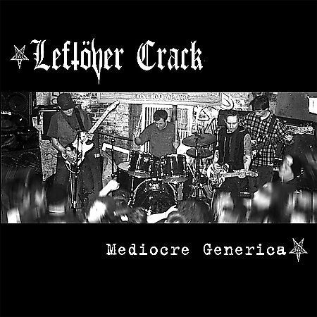 Leftover Crack - MEDIOCRE GENERICA ((Vinyl))