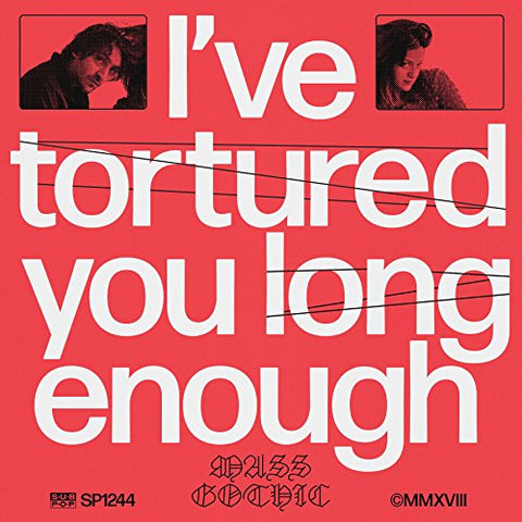 Mass Gothic - I'Ve Tortured You Long Enough ((Vinyl))