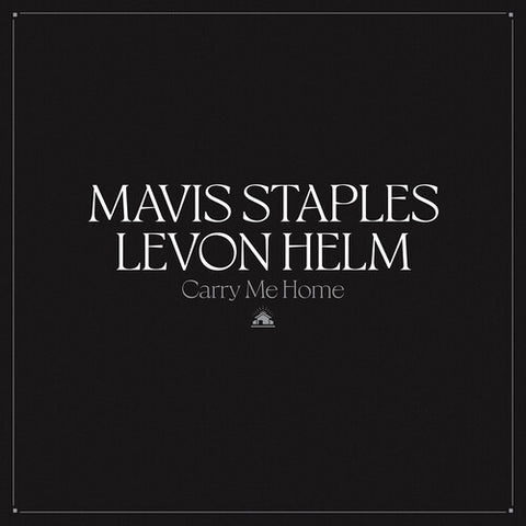 Mavis Staples & Levon Helm - Carry Me Home ((CD))