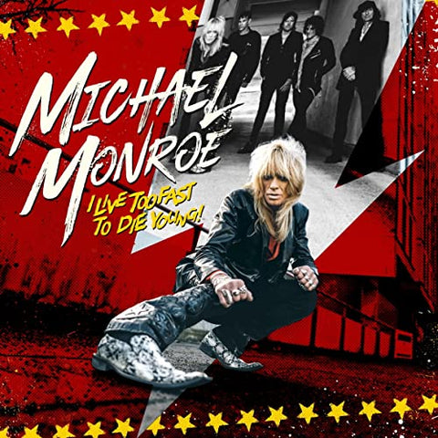 Michael Monroe - I Live Too Fast to Die Young ((Vinyl))