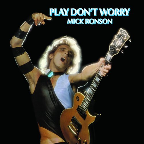 Mick Ronson - PLAY DON'T WORRY ((Vinyl))
